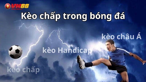 Kèo Chấp VN 88, kèo số 1 sàn game