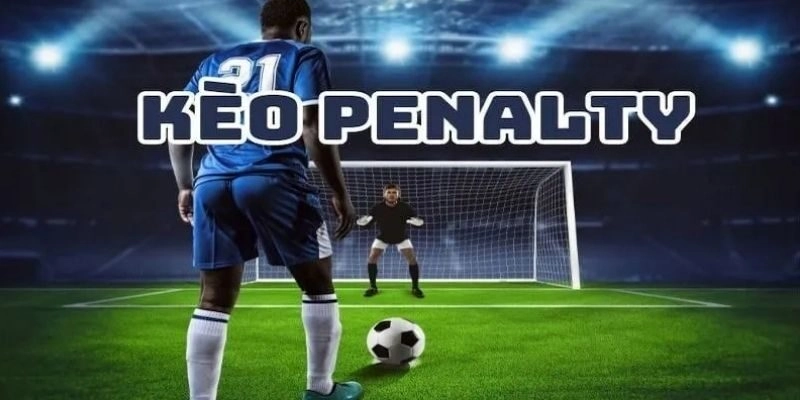 Tìm hiểu khái niệm kèo bóng đá Penatly